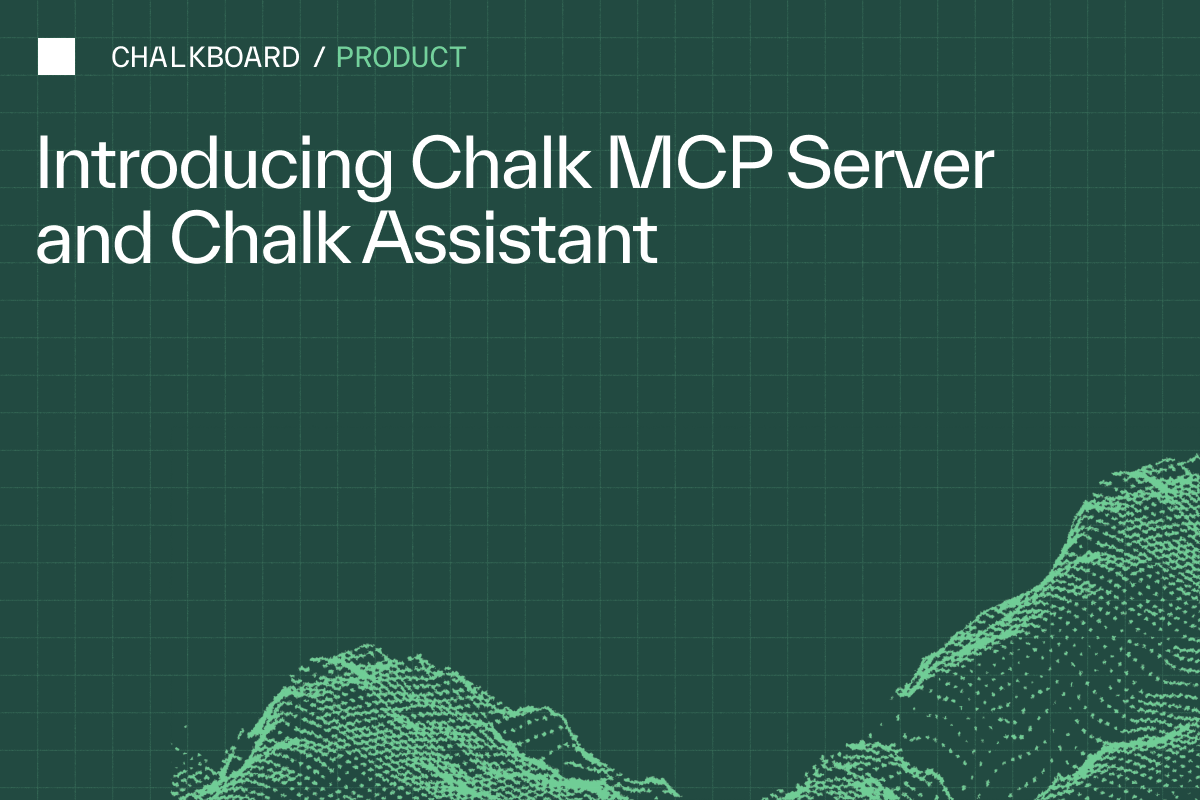 Introducing Chalk MCP Server and Chalk Assistant: Run Agentic Machine Learning on Chalk